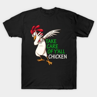 Take Care of Y'all Chicken funnt football T-Shirt T-Shirt